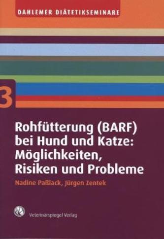 Rohfütterung (BARF) bei Hund und Katze: Möglichkeiten, Risiken und Probleme