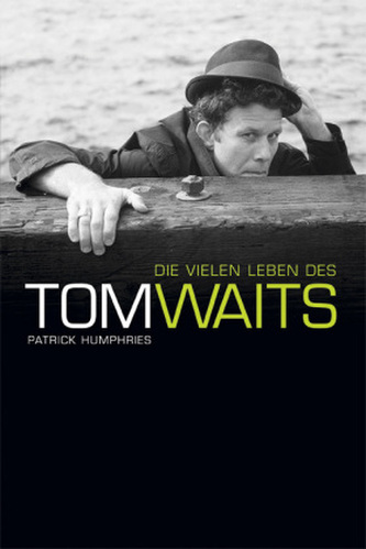 Die vielen Leben des Tom Waits Die vielen Leben des Tom Waits