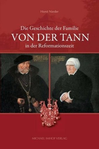 Die Geschichte der Familie von der Tann in der Reformationszeit