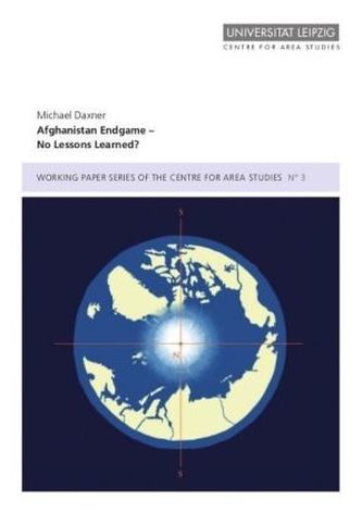 Afghanistan Endgame No Lessons Learned?