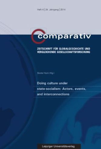 Doing culture under state-socialism: Actors, events, and interconnections