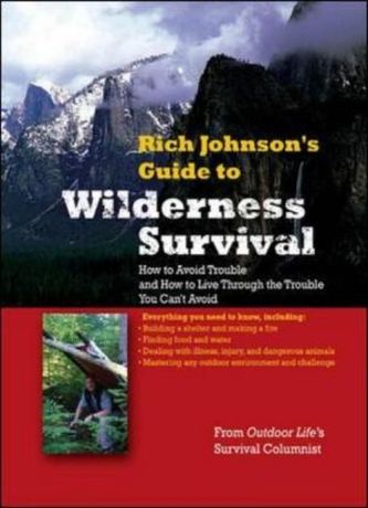Rich Johnson's Guide to Wilderness Survival. Survival Manual, englische Ausgabe Rich Johnson's Guide to Wilderness Survival. Survival Manual, englische Ausgabe
