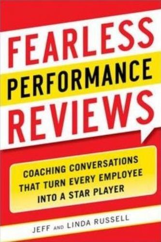 Fearless Performance Reviews: Coaching Conversations that Turn Every Employee into a Star Player