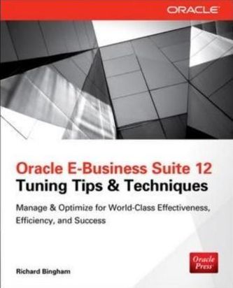 Oracle E-Business Suite 12 Tuning Tips & Techniques