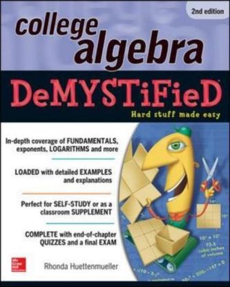 College Algebra DeMYSTiFieD, 2nd Edition