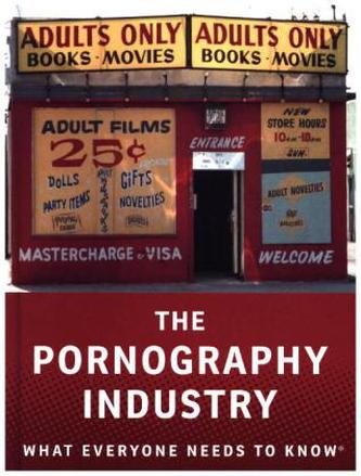 The Pornography Industry The Pornography Industry