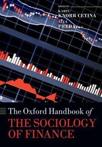 The Oxford Handbook of the Sociology of Finance The Oxford Handbook of the Sociology of Finance
