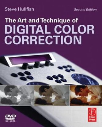 The Art and Technique of Digital Color Correction, w. DVD-ROM