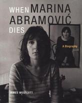 When Marina Abramovic Dies