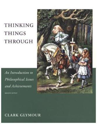 Thinking Things Through - An Introduction to Philosophical Issues and Achievements