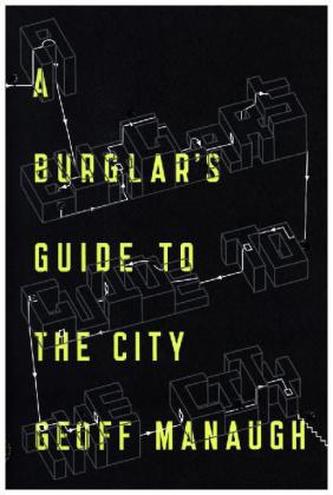 A Burglar's Guide to the City A Burglar's Guide to the City