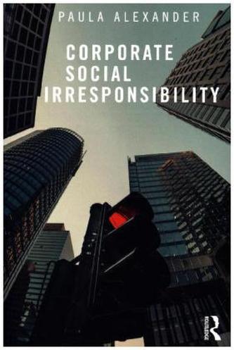 Corporate Social Irresponsibility