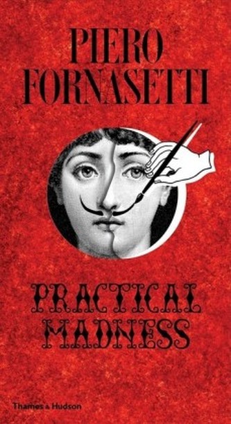 Piero Fornasetti  Practical Madness