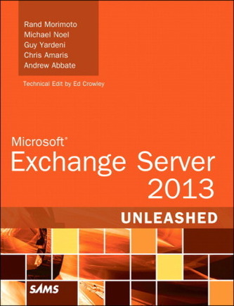 Microsoft Exchange Server 2013 Unleashed Microsoft Exchange Server 2013 Unleashed