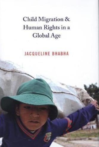 Child Migration and Human Rights in a Global Age