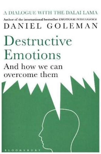 Destructive Emotions and How We Can Overcome Them