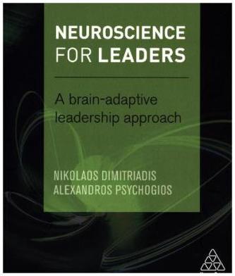 Neuroscience for Leaders : A Brain Adaptive Leadership Approach (Nikolaos Dimitriadis, 2016)