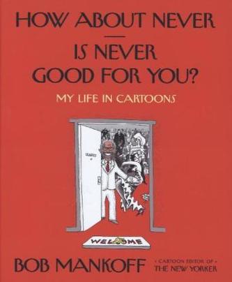 How About Never - Is Never Good for You? How About Never - Is Never Good for You?
