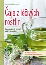 Čaje z léčivých rostlin - Jak správně sbírat, sušit a míchat