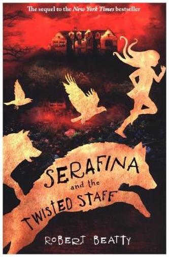 Serafina and the Twisted Staff