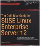 The Definitive Guide to SUSE Linux Enterprise Server 12