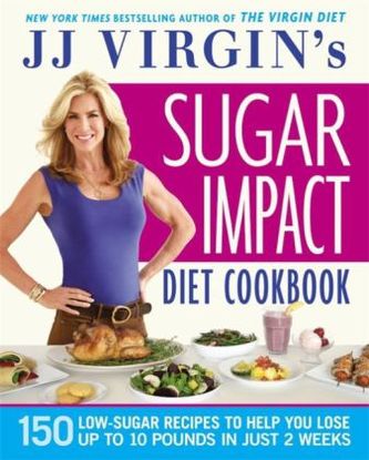 JJ Virgin's Sugar Impact Diet Cookbook