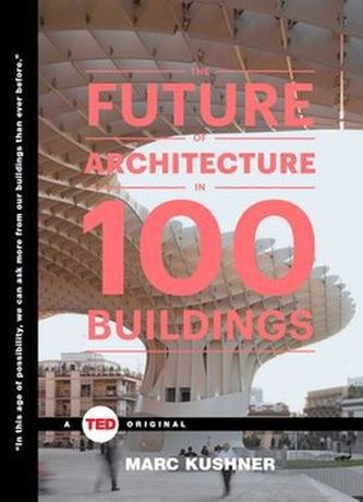 The Future of Architecture in 100 Buildings. Die Zukunft der Architektur in 100 Bauwerken, englische Ausgabe