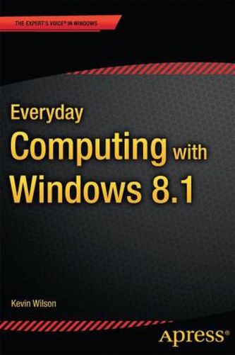 Everyday Computing with Windows 8.1 Everyday Computing with Windows 8.1