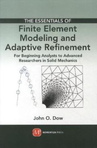 The Essentials of Finite Element Modeling and Adaptive Refinement