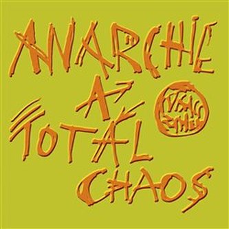 Anarchie a totál chaos Anarchie a totál chaos