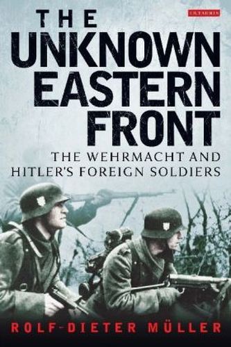 The Unknown Eastern Front The Unknown Eastern Front
