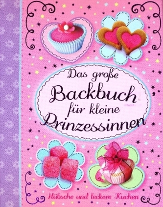 Das Backbuch für kleine Prinzessinen