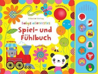 Babys allererstes Spiel- und Fühlbuch, m. Soundeffekten
