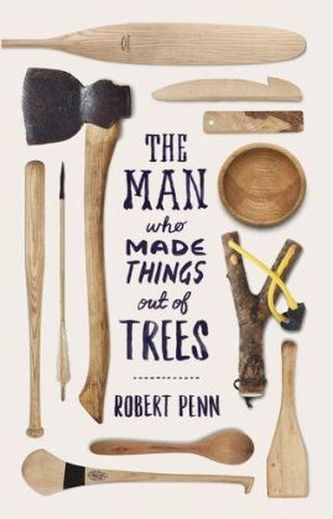 The Man Who Made Things Out of Trees