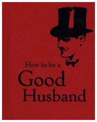 How to be a Good Husband