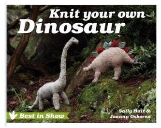 Best in Show: Knit Your Own Dinosaur