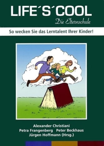 Die Elternschule - So wecken Sie das Lerntalent Ihrer Kinder!