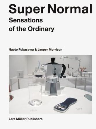 Super Normal - Sensations of the Ordinary