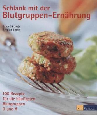 Schlank mit der Blutgruppen-Ernährung