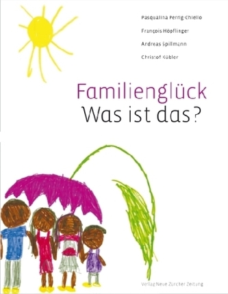 Familienglück - was ist das? Familienglück - was ist das?