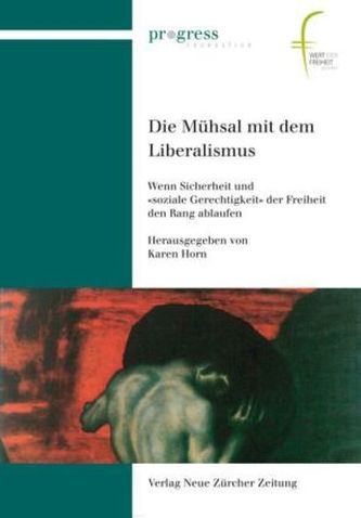 Die Mühsal mit dem Liberalismus Die Mühsal mit dem Liberalismus