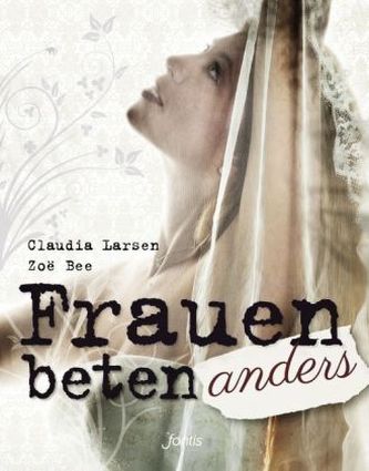 Frauen beten anders Frauen beten anders