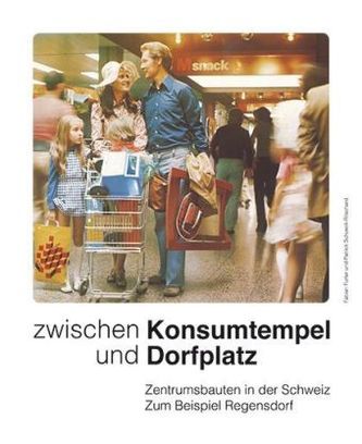 Zwischen Konsumtempel und Dorfplatz Zwischen Konsumtempel und Dorfplatz