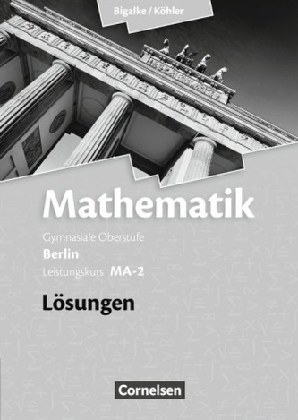 Leistungskurs MA-2 - Qualifikationsphase, Lösungen zum Schülerbuch