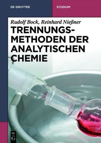 Trennungsmethoden der Analytischen Chemie Trennungsmethoden der Analytischen Chemie