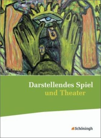 Darstellendes Spiel und Theater Darstellendes Spiel und Theater