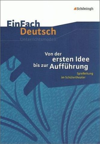 Von der ersten Idee bis zur Aufführung Von der ersten Idee bis zur Aufführung