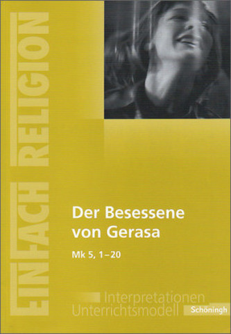 Der Besessene von Gerasa (Mk 5, 1 - 20)