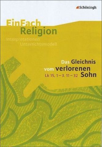 Das Gleichnis vom verlorenen Sohn (Lk 15.1-3.11-32)