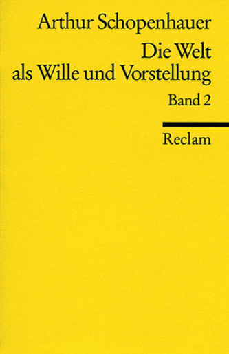Die Welt als Wille und Vorstellung. Bd.2